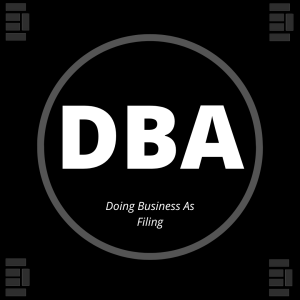 Doing Business As or Fictitious Business Name Filing (DBA)